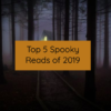 Top 5 Spooky Reads of 2019 – Book Babes