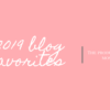 2019 PRODUCT FAVORITES!