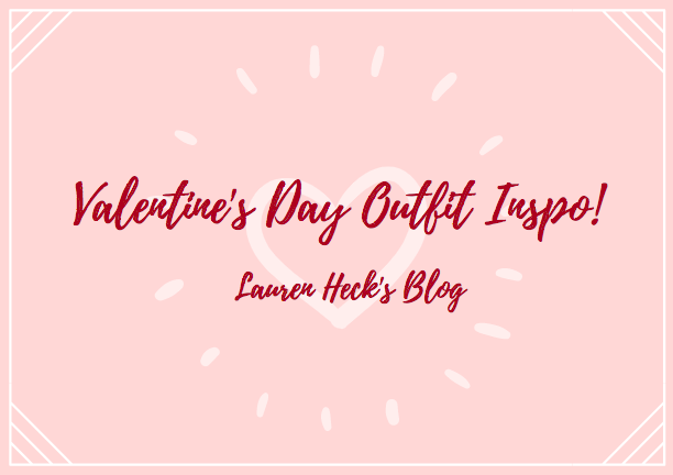 Valentine’s Day Outfit Inspo!